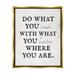 Trinx Do What You Can w/ What You Have Phrase - Floater Frame Textual Art on Canvas in Black/White | 31 H x 25 W x 1.7 D in | Wayfair