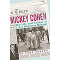 Pre-Owned Mickey Cohen : The Life and Crimes of L. A. s Notorious Mobster 9781770410633