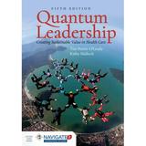 Pre-Owned Quantum Leadership: Creating Sustainable Value in Health Care: Creating Sustainable Value in Health Care (Paperback) 128411077X 9781284110777