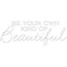 Picniva Be Your Own Kind of Beautiful Wall Decal Vinyl in White | 12 H x 33 W in | Wayfair Be your Own -10
