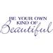 Picniva Be Your Own Kind of Beautiful Wall Decal Vinyl in Indigo | 20 H x 55 W in | Wayfair Be your Own -28
