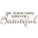 Picniva Be Your Own Kind of Beautiful Wall Decal Vinyl in Brown | 20 H x 55 W in | Wayfair Be your Own -8