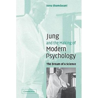 Jung And The Making Of Modern Psychology: The Drea...