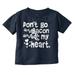Don t Go Bacon My Heart Cute Pun Toddler Boy Girl T Shirt Infant Toddler Brisco Brands 4T