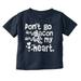 Don t Go Bacon My Heart Cute Pun Toddler Boy Girl T Shirt Infant Toddler Brisco Brands 5T