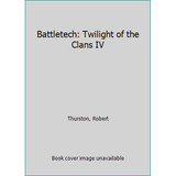 Pre-Owned Battletech: Twilight of the Clans IV (Mass Market Paperback) 0451457153 9780451457158