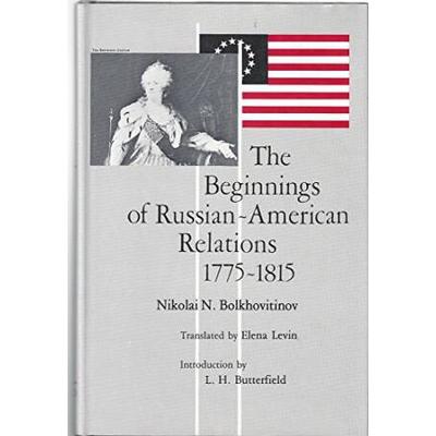The Beginnings of Russian-American Relations, 1775-1815