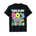 This Is My 80's Costume 80er Party Kostüm 1980er 80er Jahre T-Shirt