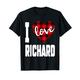 I Love Richard Valentinstag-Design für Damen und Mädchen T-Shirt
