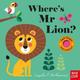 Where's Mr Lion? - Ingela P. Arrhenius - Board book - Used