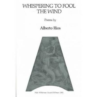 Whispering To Fool The Wind: Poems