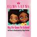 Big Sis & Lil Sis: Big Sis & Lil Sis: Big Sis Goes To School (Paperback)