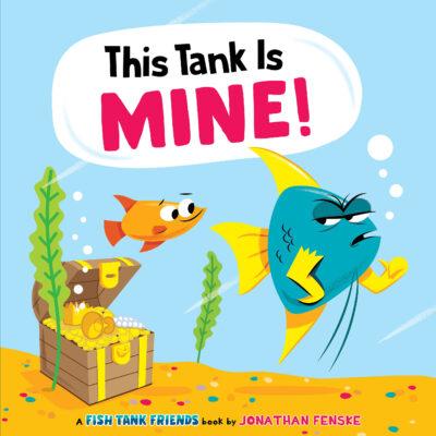 Fish Tank Friends #1: This Tank Is Mine! (Hardcover) - Jonathan Fenske