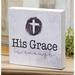 His Grace Is Enough Box Sign - 8" by 8" and 1.5" deep