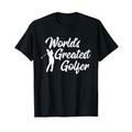 Golf Golfer Golf Worlds Best Greatest Player Sports Geschenk T-Shirt