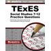 TExES Social Studies 7-12 Practice Questions: TExES Practice Tests & Exam Review for the Texas Examinations of Educator Standards