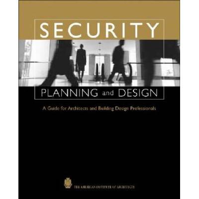Security Planning And Design: A Guide For Architects And Building Design Professionals
