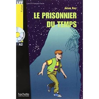 Le Prisonnier Du Temps. Lire En Francais Facile A2