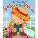Pre-Owned Baby at the Farm: A Touch-and-Feel Book Touch-And-Feel Books Little Simon Board Karen Katz
