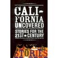 Pre-Owned California Uncovered: Stories for the 21st Century (Paperback 9781890771973) by Chitra Banerjee Divakaruni James Quay William E Justice