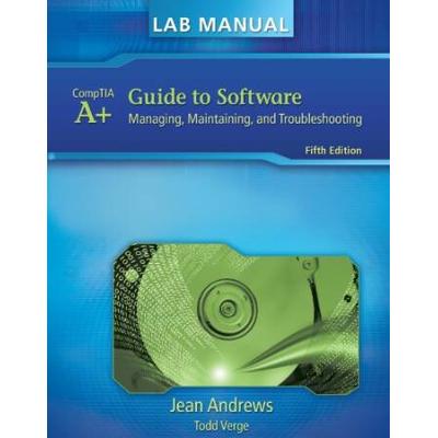 Lab Manual for Andrews' A+ Guide to Software (Test...