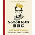 Pre-Owned Notorious RBG: The Life and Times of Ruth Bader Ginsburg (Hardcover 9780062415837) by Irin Carmon Shana Knizhnik