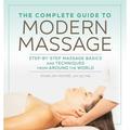 Pre-Owned The Complete Guide to Modern Massage: Step-By-Step Massage Basics and Techniques from (Paperback 9781641522069) by Ryan Jay Hoyme