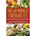 Pre-Owned The PH Miracle for Diabetes: The Revolutionary Diet Plan for Type 1 and Type 2 Diabetics (Paperback 9780446691000) by Robert O Young Shelley Redford Young