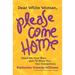 Pre-Owned Dear White Woman Please Come Home: Hand Me Your Bias and I ll Show You Our Connection (Paperback 9780991331321) by Kimberlee Yolanda Williams Debby Irving