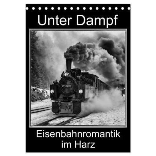 Unter Dampf. Eisenbahnromantik Im Harz (Tischkalender 2024 Din A5 Hoch), Calvendo Monatskalender