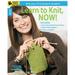 Pre-Owned Learn to Knit Now! (Paperback 9781464706530) by Leisure Arts (Creator)