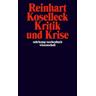 Kritik und Krise - Reinhart Koselleck