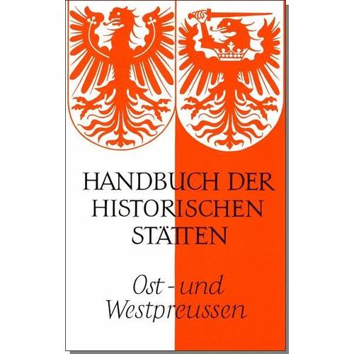 Handbuch der historischen Stätten. Ost- und Westpreußen – Erich (Hrsg.) Weise