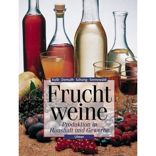 Fruchtweine – Ulrich Schurig, Karsten Sennewald, Günter Demuth