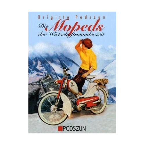 Die Mopeds der Wirtschaftswunderzeit - Brigitte Podszun