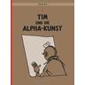 Tim und die Alpha-Kunst / Tim und Struppi Bd.24 - Hergé