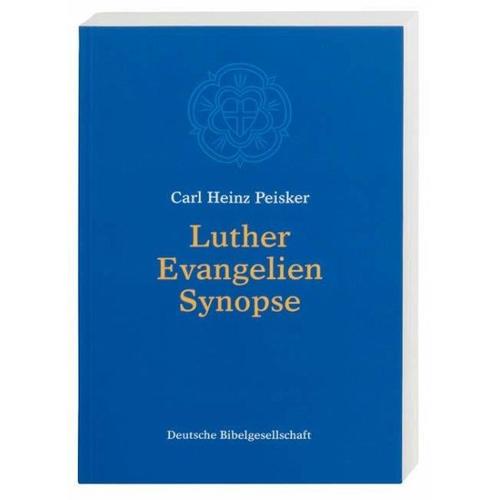 Luther Evangelien-Synopse – Carl H Peisker