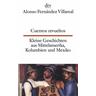 Cuentos revueltos / Kleine Geschichten aus Mittelamerika - Alonso Fernández Villareal