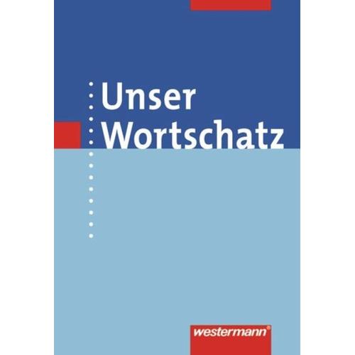 Unser Wortschatz. Wörterbuch. Allgemeine Ausgabe