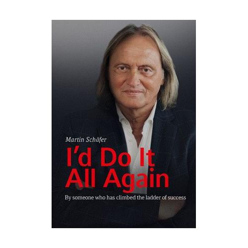 I’d Do It All Again – Martin Schäfer
