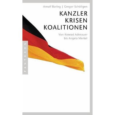 Kanzler, Krisen, Koalitionen - Arnulf Baring, Gregor Schöllgen
