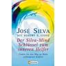 Der Silva-Mind Schlüssel zum inneren Helfer - Jose Silva, Robert B. Stone