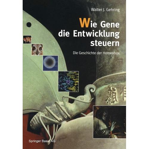 Wie Gene die Entwicklung steuern – Walter J. Gehring