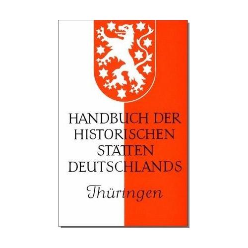 Handbuch der historischen Stätten Deutschlands / Thüringen / Handbuch der historischen Stätten Deutschlands 9 – Hans Patze, Peter (Hgg.) Aufgebauer