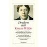 Denken mit Oscar Wilde - Oscar Wilde