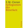 Syllogismen der Bitterkeit - E. M. Cioran