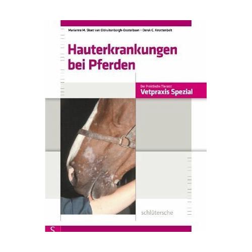 Hauterkrankungen bei Pferden – Derek C. Knottenbelt, Marianne M. Sloet van Oldruitenborgh-Oosterbaan