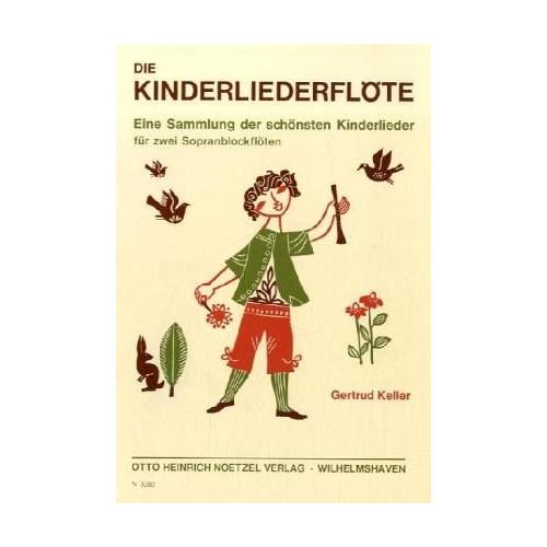 Die Kinderliederflöte, für 2 Sopranblockflöten, Spielpartitur – Gertrud Bearbeitung:Keller