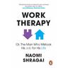 Work Therapy: Or The Man Who Mistook His Job for His Life - Naomi Shragai