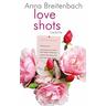 Love shots - Anna Breitenbach